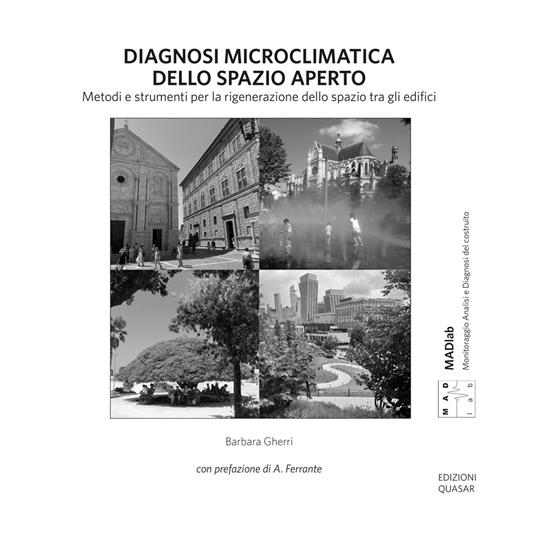 Diagnosi microclimatica dello spazio aperto. Metodi e strumenti per la rigenerazione dello spazio tra gli edifici - Barbara Gherri - copertina