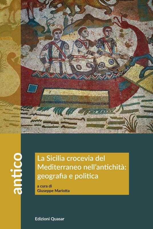 La Sicilia crocevia del Mediterraneo nell'antichità: geografia e politica. Atti del Convegno (Scicli, 13-14 ottobre 2023) - copertina