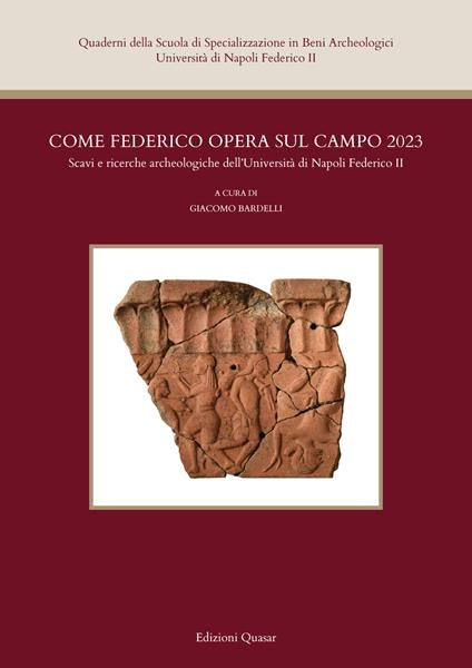 Come Federico opera sul campo 2023. Scavi e ricerche archeologiche dell'Università di Napoli Federico II - copertina