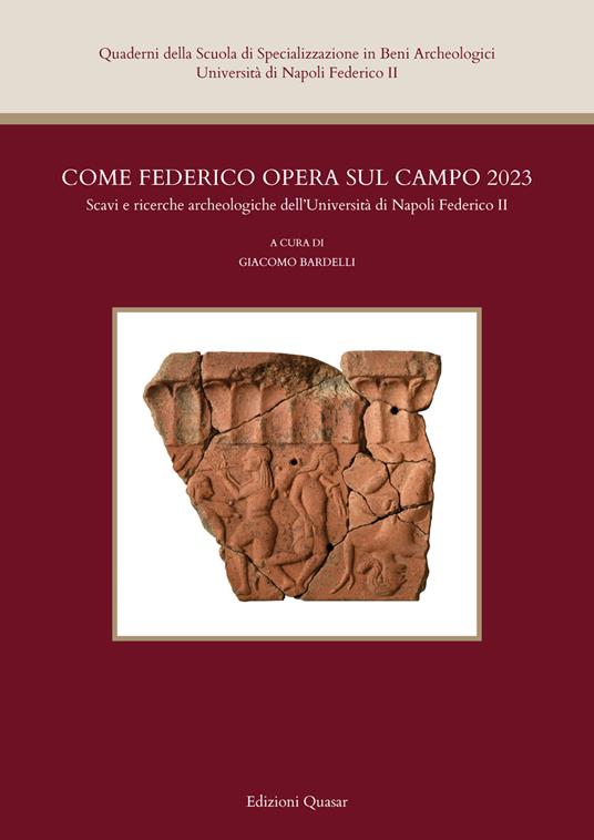 Come Federico opera sul campo 2023. Scavi e ricerche archeologiche dell'Università di Napoli Federico II - copertina