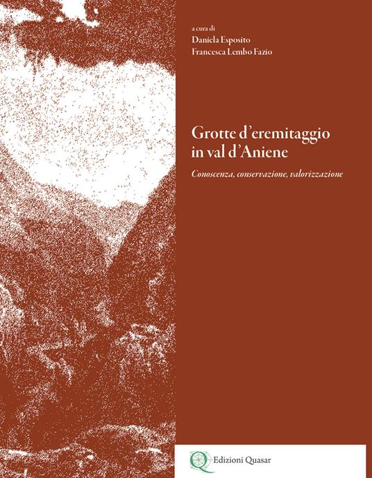 Grotte d’eremitaggio in val d’Aniene. Conoscenza, conservazione, valorizzazione - copertina