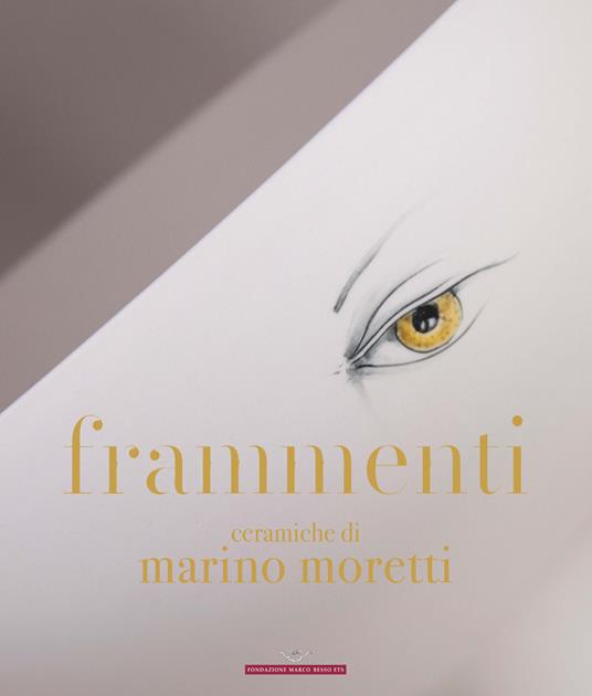 Frammenti. Ceramiche di Marino Moretti. Ediz. illustrata - copertina