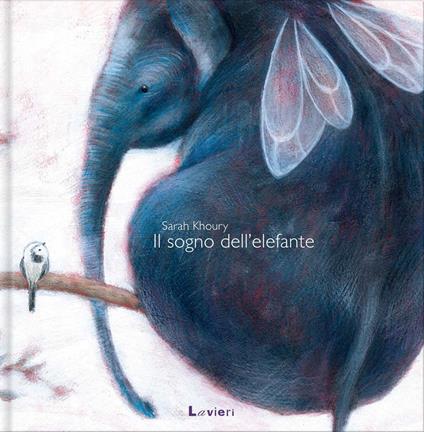 Il sogno dell'elefante. Ediz. illustrata - Sarah Khoury - copertina
