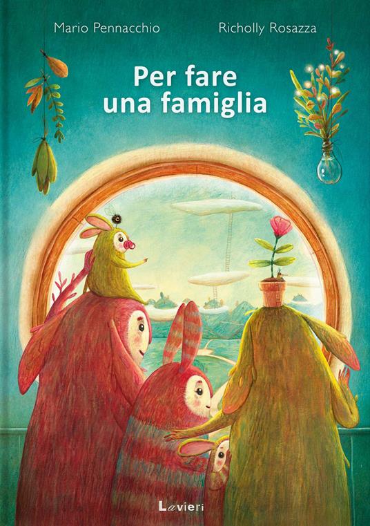 Per fare una famiglia. Ediz. a colori - Mario Pennacchio,Richolly Rosazza - copertina