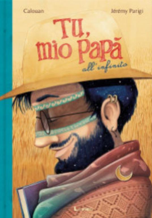 Tu, mio papà all’infinito. Ediz. a colori - Calouan - copertina