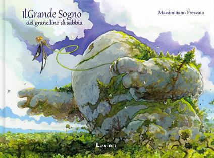 Il grande sogno del granellino di sabbia. Ediz. a colori - Massimiliano Frezzato - copertina