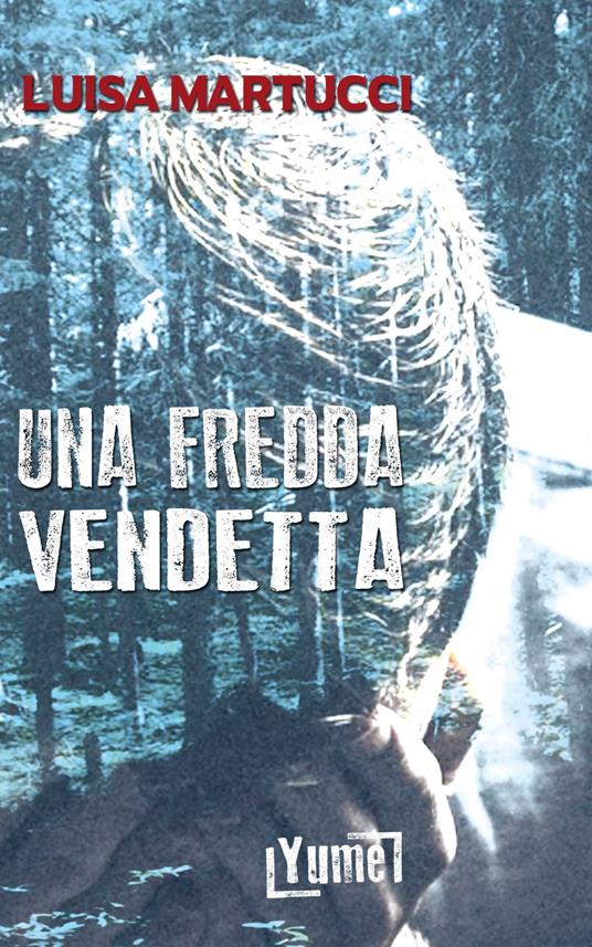 Una fredda vendetta - Luisa Martucci - copertina