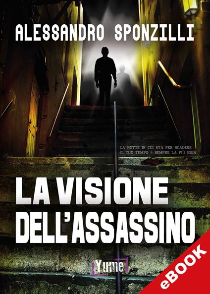 La visione dell'assassino - Alessandro Sponzilli - ebook