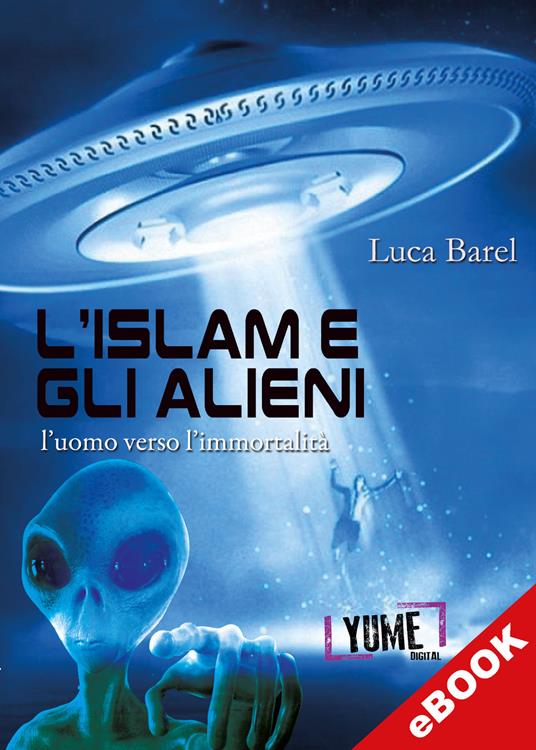 L'Islam e gli alieni - Luca Barel - ebook