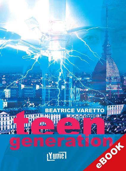 Teen Generation - Beatrice Varetto - ebook