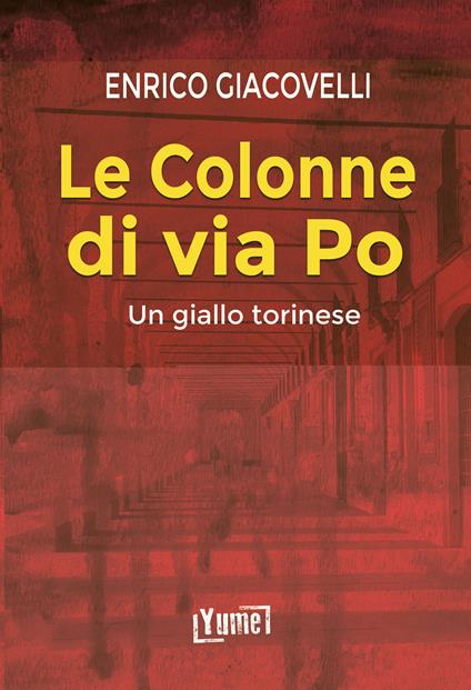 Le colonne di via Po - Enrico Giacovelli - copertina