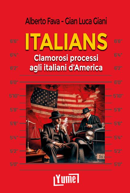 Italians. Clamorosi processi agli italiani d'America - Alberto Fava,Gian Luca Giani - copertina