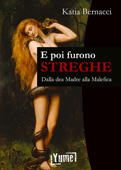 E poi furono streghe. Dalla dea Madre alla Malefica - Katia Bernacci - copertina