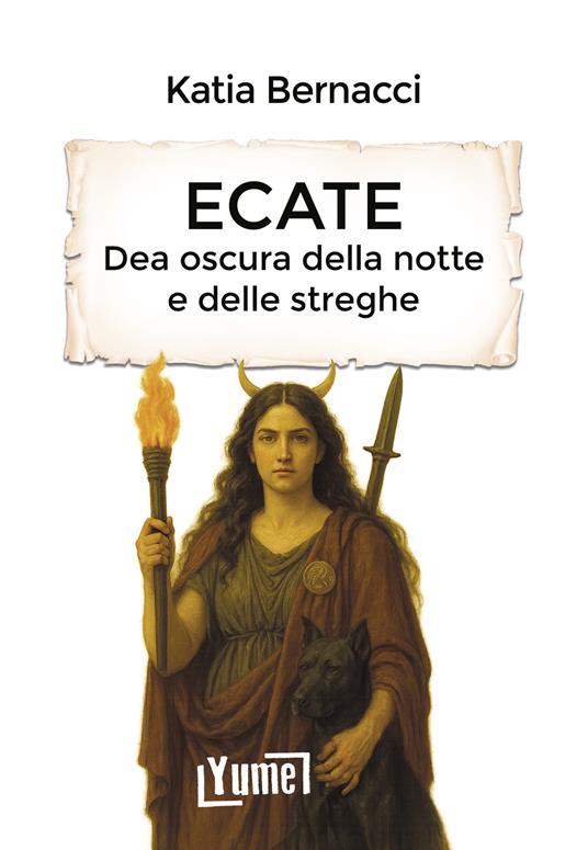 Ecate. Dea oscura della notte e delle streghe - Katia Bernacci - copertina