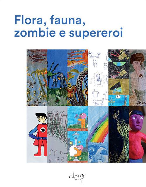 Flora, fauna, zombie e supereroi. Ediz. illustrata - copertina