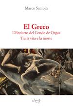 El Greco. L'Entierro del Conde de Orgaz. Tra la vita e la morte