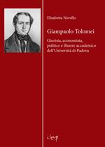 Giampaolo Tolomei. Giurista, economista, politico e illustre accademico dell'Università di Padova