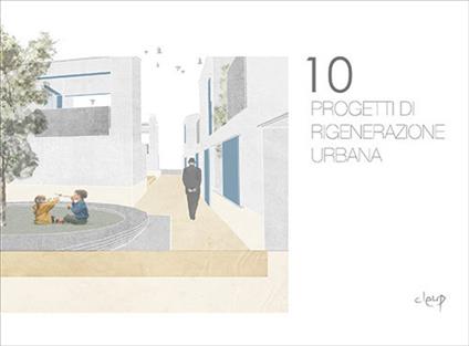 10 progetti di rigenerazione urbana - copertina