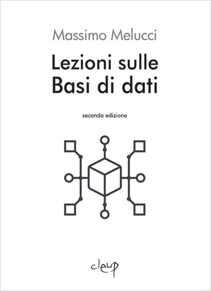 Lezioni sulle Basi di dati - Massimo Melucci - copertina