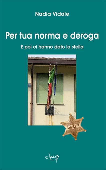 Per tua norma e deroga. E poi ci hanno dato la stella - Nadia Vidale - ebook