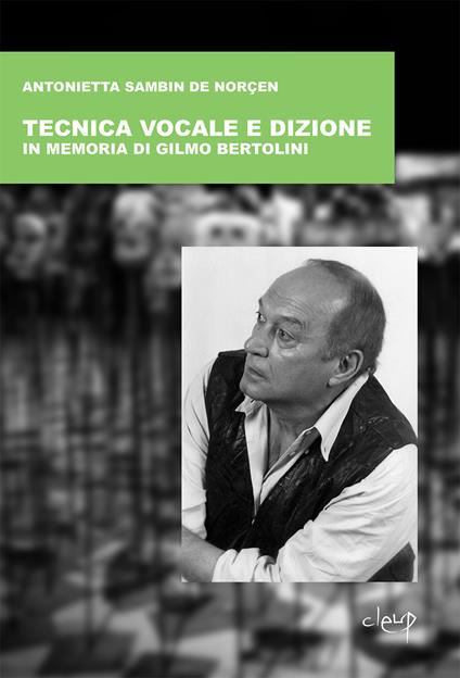 Tecnica vocale e dizione. In memoria di Gilmo Bertolini - Antonietta Sambin de Norçen - copertina