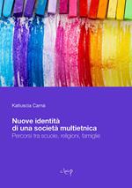 Nuove identità di una società multietnica. Percorsi tra scuole, religioni, famiglie