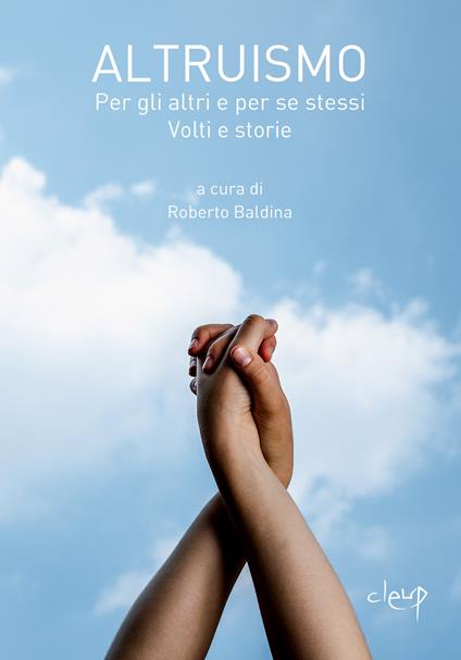 Altruismo. Per gli altri e per se stessi. Volti e storie - copertina