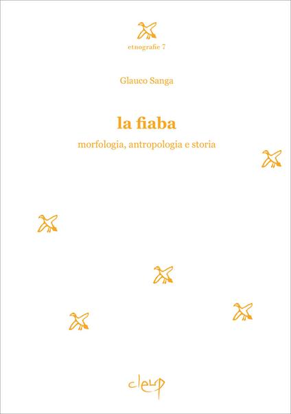 La fiaba. Morfologia, antropologia e storia - Glauco Sanga - copertina
