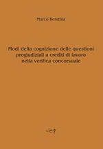 Modi della cognizione delle questioni pregiudiziali a crediti di lavoro nella verifica concorsuale