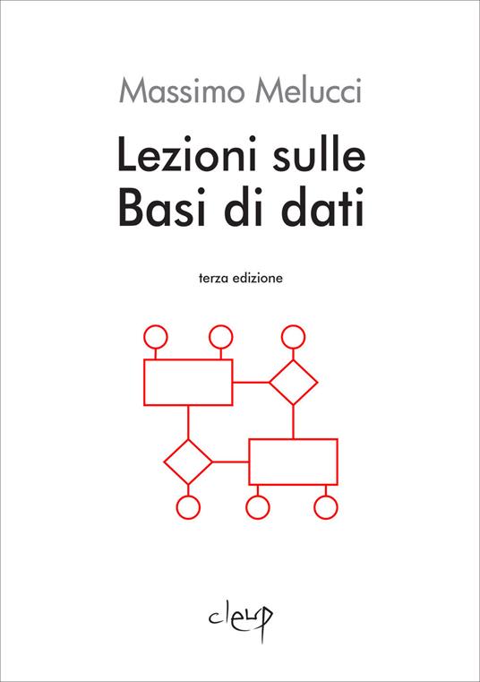 Lezioni sulle Basi di dati - Massimo Melucci - copertina