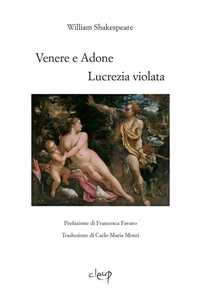 Venere e Adone-Lucrezia violata. Testo inglese a fronte. Ediz. bilingue