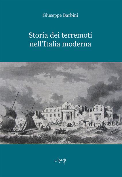 Storia dei terremoti nell'Italia moderna - Giuseppe Barbini - copertina