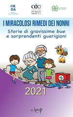 I miracolosi rimedi dei nonni. Storie di gravissime bue e sorprendenti guarigioni