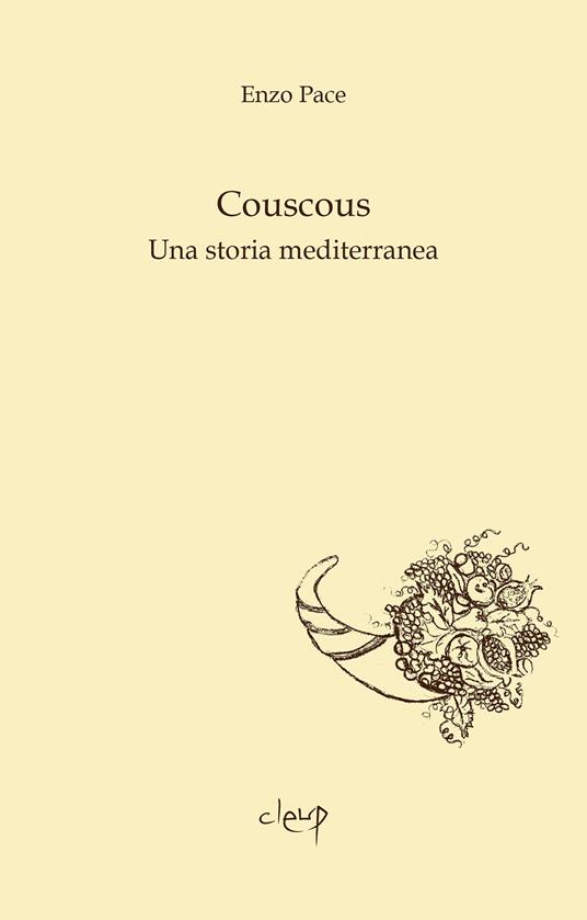 Couscous. Una storia mediterrranea - Enzo Pace - copertina