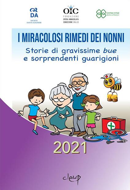 I miracolosi rimedi dei nonni. Storie di gravissime bue e sorprendenti guarigioni - Civitas Vitae Premio Letterario - ebook