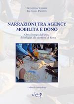 Narrazioni tra Agency, mobilità e dono. Oltre il tempo dell'attesa dei rifugiati alla 'periferia' di Roma