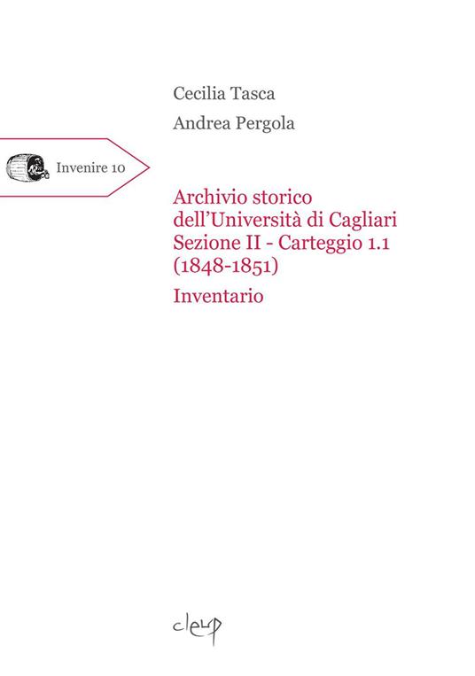 Archivio storico dell’Università di Cagliari Sezione II Carteggio 1 (1848-1851). Inventario - Cecilia Tasca,Andrea Pergola - copertina