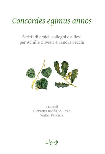 Concordes egimus annos. Scritti di amici, colleghi e allievi per Achille Olivieri e Sandra Secchi - copertina