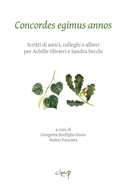 Concordes egimus annos. Scritti di amici, colleghi e allievi per Achille Olivieri e Sandra Secchi - copertina