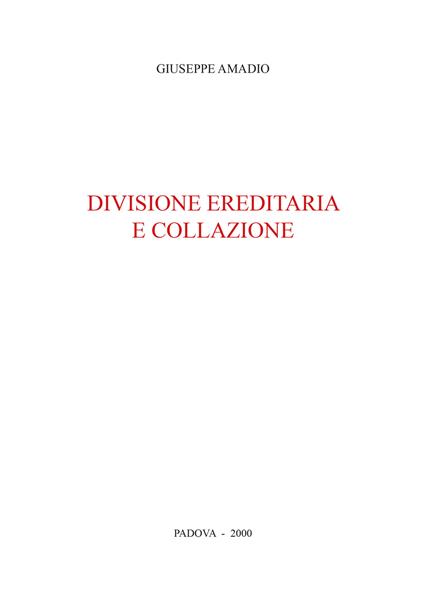 Divisione ereditaria e collazione - Giuseppe Amadio - copertina