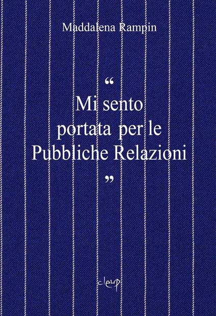 «Mi sento portata per le pubbliche relazioni» - Maddalena Rampin - copertina