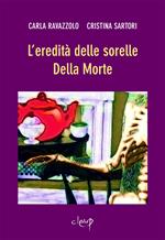 L'eredità delle sorelle Della Morte