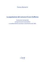 La popolazione del comune di Loro Ciuffenna. Evoluzione temporale, comportamenti riproduttivi e caratteristiche secondo il censimento del 1848
