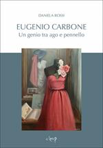 Eugenio Carbone. Un genio tra ago e pennello