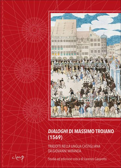 Dialoghi di Massimo Troiano (1569). Tradotti nella lingua castigliana da Giovanni Miranda - copertina