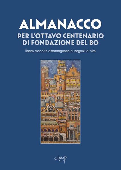 Almanacco dell'ottocentenario del Bo. Libera raccolta disomogenea di segnali di vita - copertina