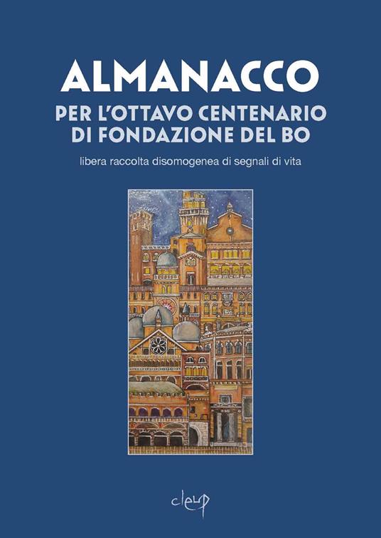 Almanacco dell'ottocentenario del Bo. Libera raccolta disomogenea di segnali di vita - copertina