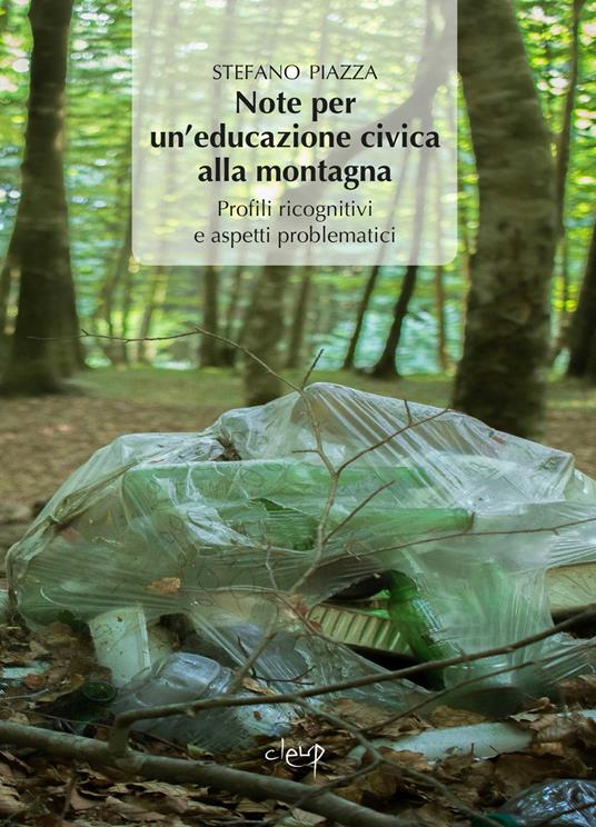 Note per un'educazione alla montagna. Profili ricognitivi e aspetti problematici di un'educazione civica per le «terre alte» - Stefano Piazza - copertina