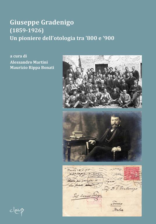 Centenario Gradenigo (1859-1926). Un pioniere dell'otologia tra '800 e '900. Ediz. illustrata - copertina