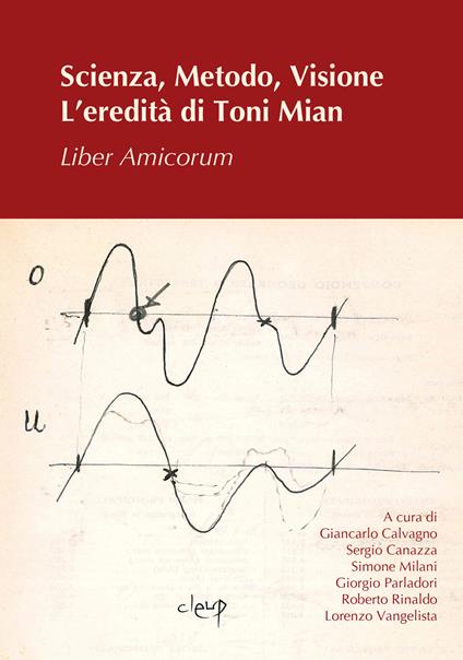 Scienza, metodo, visione. L’eredità di Toni Mian. Liber amicorum - copertina